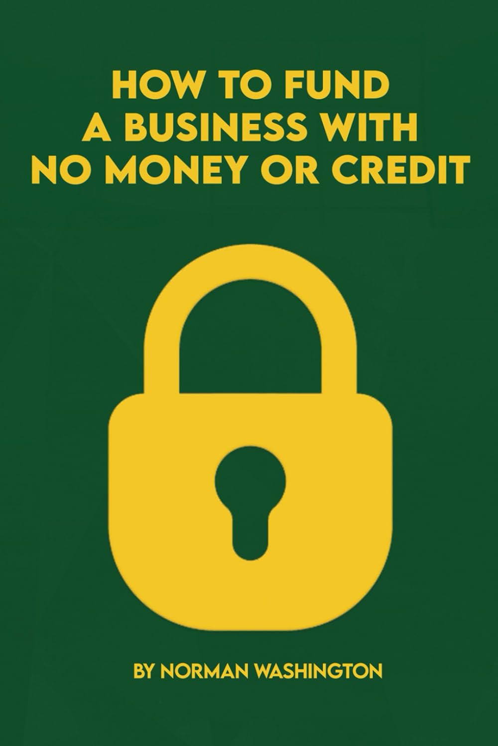 How to Fund a Business with No money or Credit