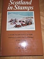 Scotland in stamps: A guide to the postal history, postage stamps and postmarks of Scotland 0901311146 Book Cover