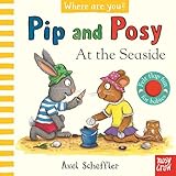 Nosy Crow Pip and Posy, Where Are You? At the Seaside (A Felt Flaps Book).