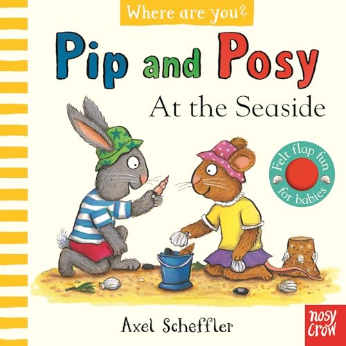 Nosy Crow Pip and Posy, Where Are You? At the Seaside (A Felt Flaps Book).
