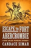 Escape To Fort Abercrombie