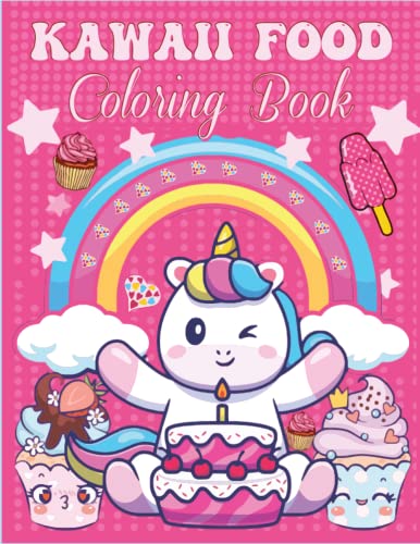 kawaii food coloring book: Coloring Book for Adults and Kids Featuring Easy Coloring Pages of Desserts, Cupcake, Donut, Chocolate, Ice Cream and More ... the benefits of stress relief and relaxation.