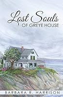 Lost Souls of Greye House 1731281013 Book Cover