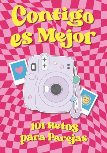 Contigo es Mejor: 101 Retos para Parejas