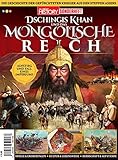  All About History SONDERHEFT: Dschingis Khan und das MONGOLISCHE REICH: Aufstieg und Fall eines Imperiums
