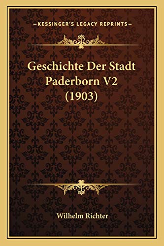 Geschichte Der Stadt Paderborn V2 (1903) (German Edition)
