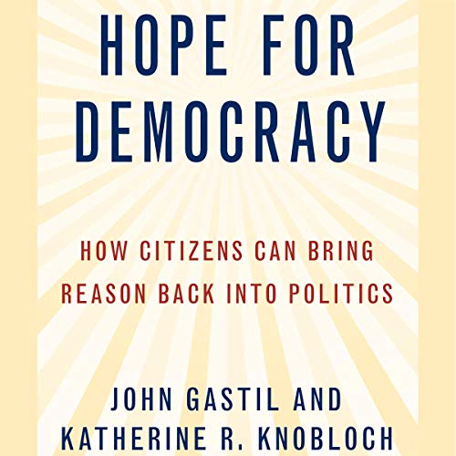Hope for Democracy by John Gastil, Katherine Knobloch episode artwork