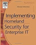 Implementing Homeland Security for Enterprise IT (English Edition)