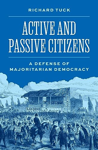 Active and Passive Citizens: A Defense of Majoritarian Democracy (The University Center for Human Values Series)