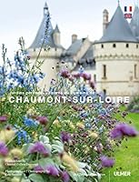 Chaumont sur Loire, jardins pérennes et parcs du domaine (French and English Edition) 2841387070 Book Cover