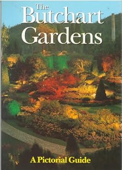Paperback The Butchart Gardens: A Pictorial Guide Book