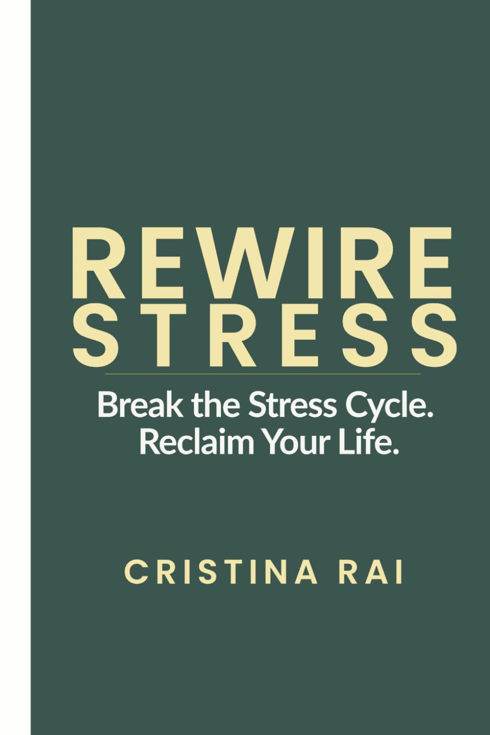Rewiring Stress: A Nervous System Approach to Break the Stress Cycle and Reclaim Your Life