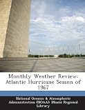 Monthly Weather Review: Atlantic Hurricane Season of 1967