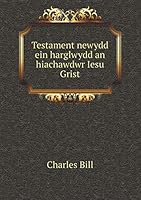 Testament newydd ein harglwydd an hiachawdwr Iesu Grist 5519331065 Book Cover