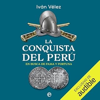 La conquista del Per&uacute; Audiolibro Por Iv&aacute;n V&eacute;lez arte de portada