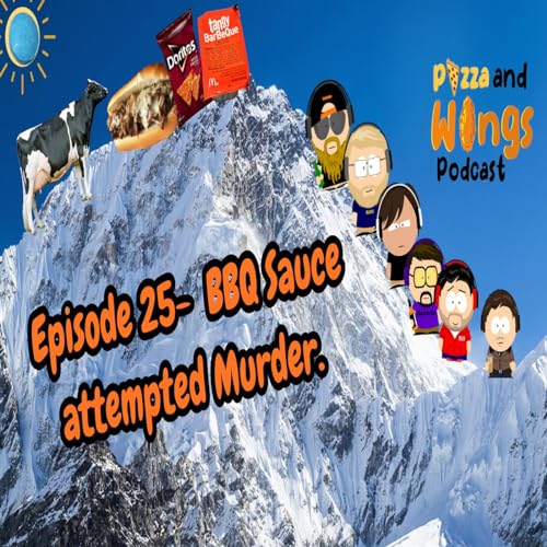 Episode 25- BBQ sauce attempted murder.