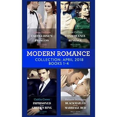 Modern Romance Collection: April 2018 Books 1 &ndash; 4: Castiglione's Pregnant Princess / Consequence of His Revenge / Imprisoned by the Greek's Ring / Blackmailed into the Marriage Bed