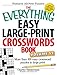 The Everything Easy Large-Print Crosswords Book, Volume VI: More Than 100 Easy Crossword Puzzles in Large Print (Everything&reg; Series)