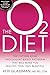 Produktbild The O2 Diet: The Cutting Edge Antioxidant-Based Program That Will Make You Healthy, Thin, and Beautiful