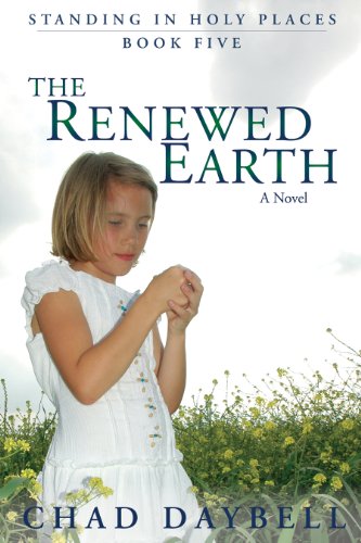 The Renewed Earth (Standing in Holy Places Book 5)