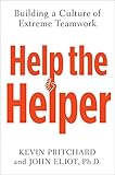 Help the Helper: Building a Culture of Extreme Teamwork