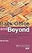 Back Office and Beyond: A Guide to Procedures, Settlements and Risk in Financial Markets