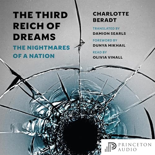 The Third Reich of Dreams -- Charlotte Beradt, Damion Searls - translator, Dunya Mikhail - foreword episode artwork