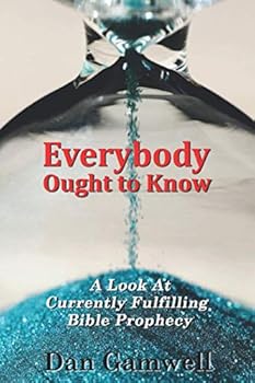 Paperback Everybody Ought to Know: A Look at Currently Fulfilling Bible Prophecy Book