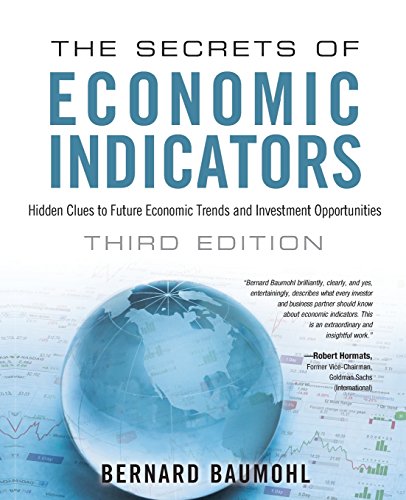 The Secrets of Economic Indicators: Hidden Clues to Future Economic Trends and Investment