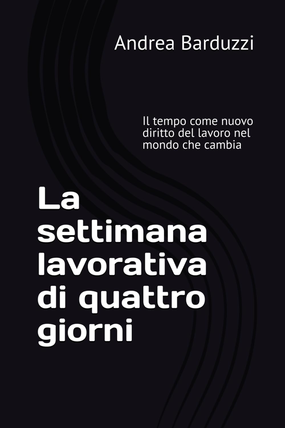 La settimana lavorativa di quattro giorni: Il tempo come nuovo diritto del lavoro nel mondo che cambia
