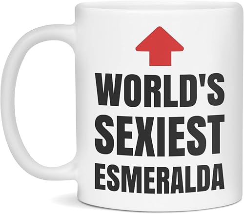 Funny Esmeralda Mug, World's Sexiest Esmeralda Mug, Esmeralda Gag Gift, 11-Ounce White