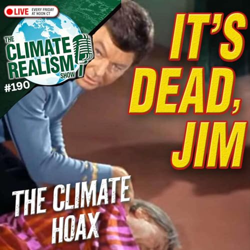 The Endangerment Finding Is Dead. Here&rsquo;s Why It Matters &mdash; The Climate Realism Show #190