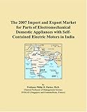 The 2007 Import and Export Market for Parts of Electromechanical Domestic Appliances with Self-Contained Electric Motors in India
