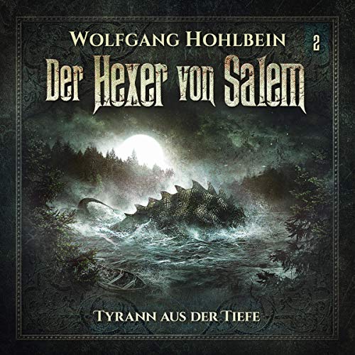 Tyrann aus der Tiefe Der Hexer von Salem 2 (Audio Download) Wolfgang Hohlbein, Stefan Lindner
