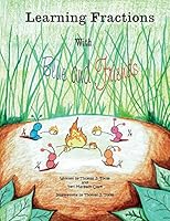 Learning Fractions with Blue and Friends 1518630634 Book Cover