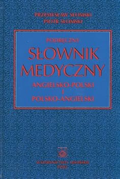 Podreczny slownik medyczny angielsko-polski polsko-angielski