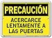 Vestil Caution Sign SI-C-74-A-AL-040-S Aluminum .040" overall size 10.5"W x 7.5"H APPROACH DOOR SLOWLY, ACERCARCE LENTAMENTE A LAS PUERTAS