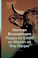 Poppy en Eddie en Manon en Roy Harper (Dutch Edition) 9044629654 Book Cover