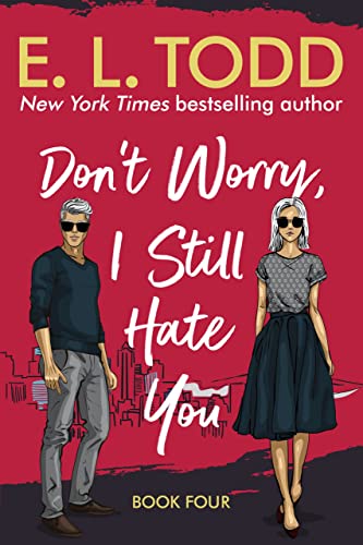 Don't Worry, I Still Hate You: A Brother’s Best Friend Office Romantic Comedy (Ray Book 4)