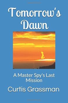 Paperback Tomorrow's Dawn: A Master Spy's Last Mission Book