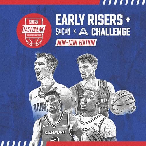 Non-Con Edition: EARLY RISERS + SoCon/ASUN Challenge