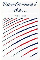 Parle-moi de.: Revision Book for Common Entrance and G.C.S.E 0582057787 Book Cover