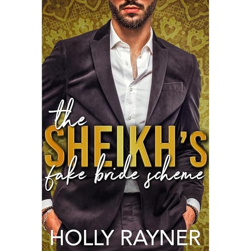 The Sheikh's Fake Bride Scheme by Holly Rayner episode artwork