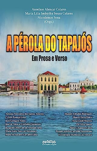 A Pérola do Tapajós: Em prosa e verso