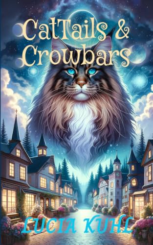 CatTails & Crowbars: A Midlife Cozy Animal Mystery (The Psychic Cat Series)