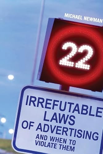 22 Irrefutable Laws of Advertising: And When to Violate Them