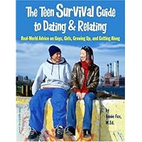 The Teen Survival Guide To Dating & Relating