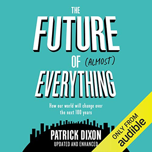 The Future of Almost Everything by Patrick Dixon episode artwork