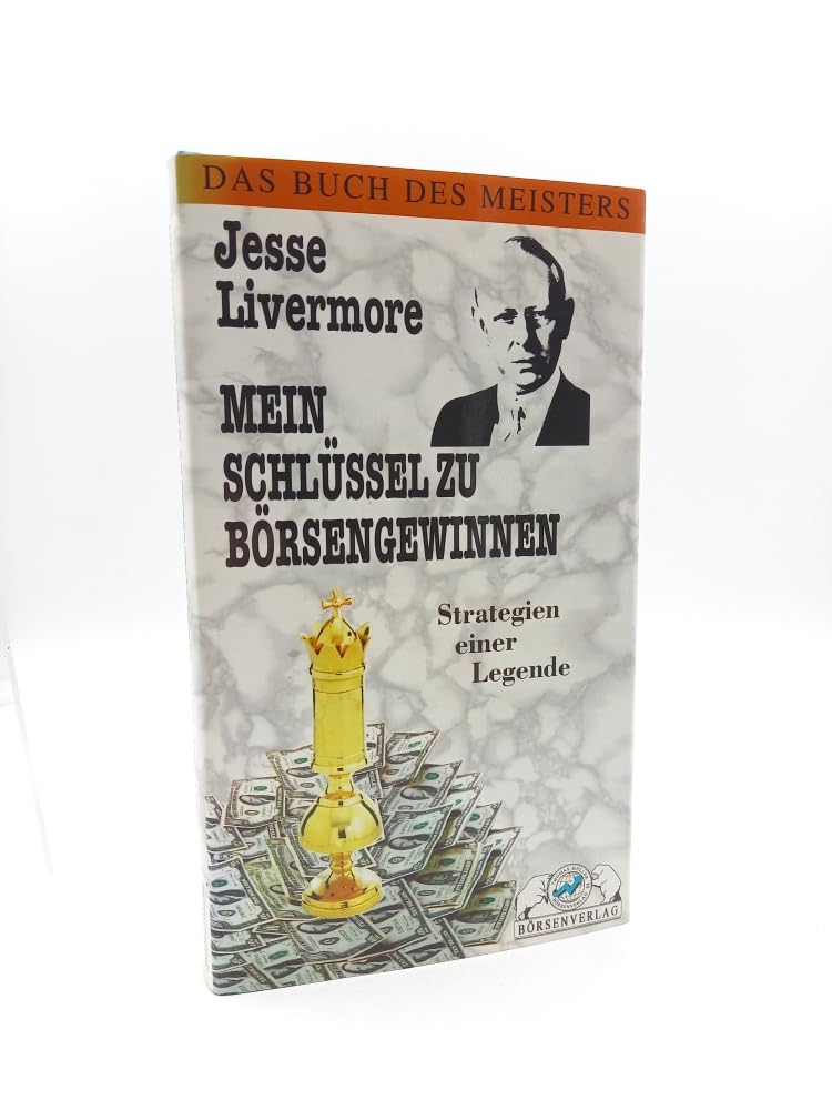 Mein Schlüssel zu Börsengewinnen. Strategien einer Legende