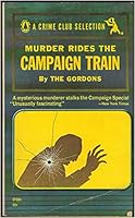 Murder Rides the Campaign Train B000BMU39K Book Cover